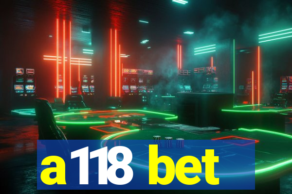 a118 bet